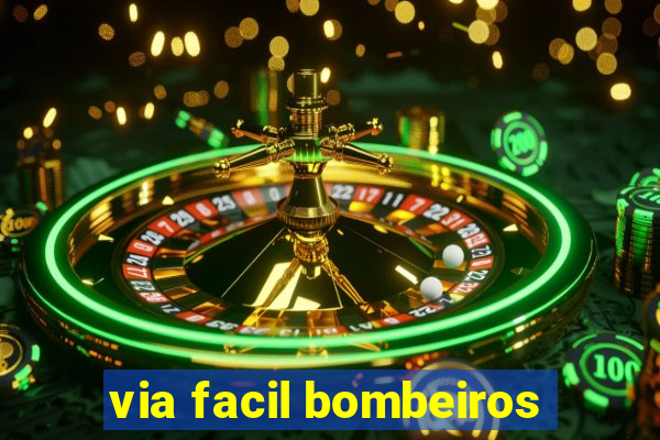 via facil bombeiros